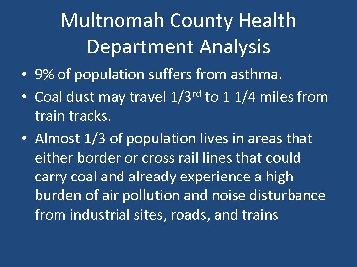 Multnomah County Health Department Analysis • 9% of population suffers from asthma. • Coal