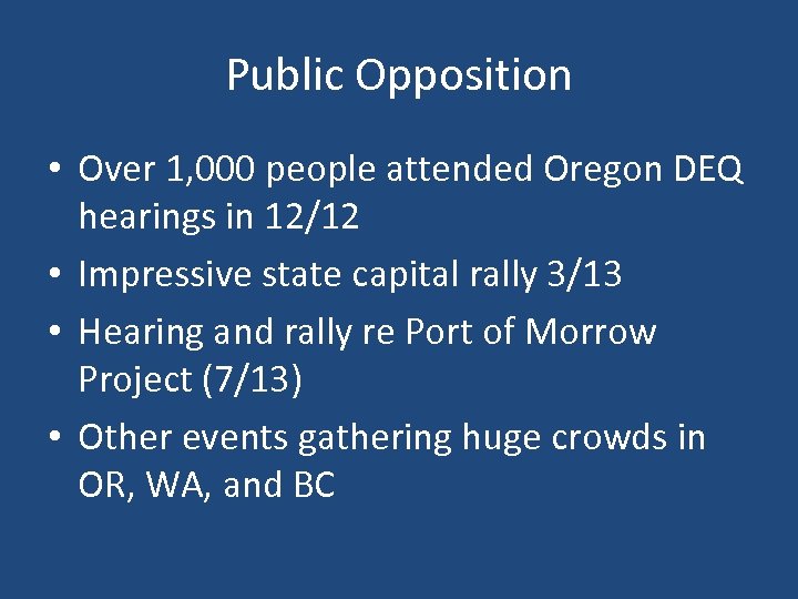 Public Opposition • Over 1, 000 people attended Oregon DEQ hearings in 12/12 •