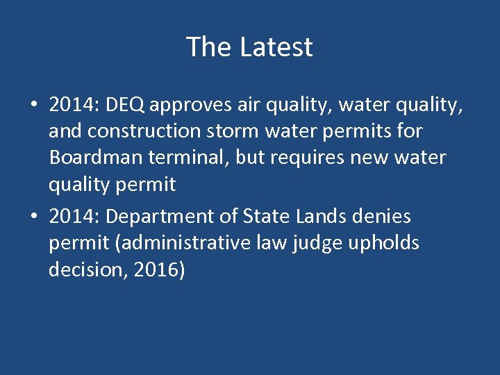 The Latest • 2014: DEQ approves air quality, water quality, and construction storm water