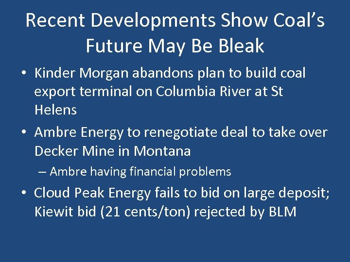 Recent Developments Show Coal’s Future May Be Bleak • Kinder Morgan abandons plan to