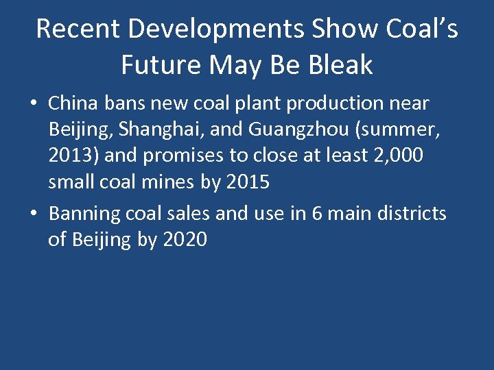 Recent Developments Show Coal’s Future May Be Bleak • China bans new coal plant