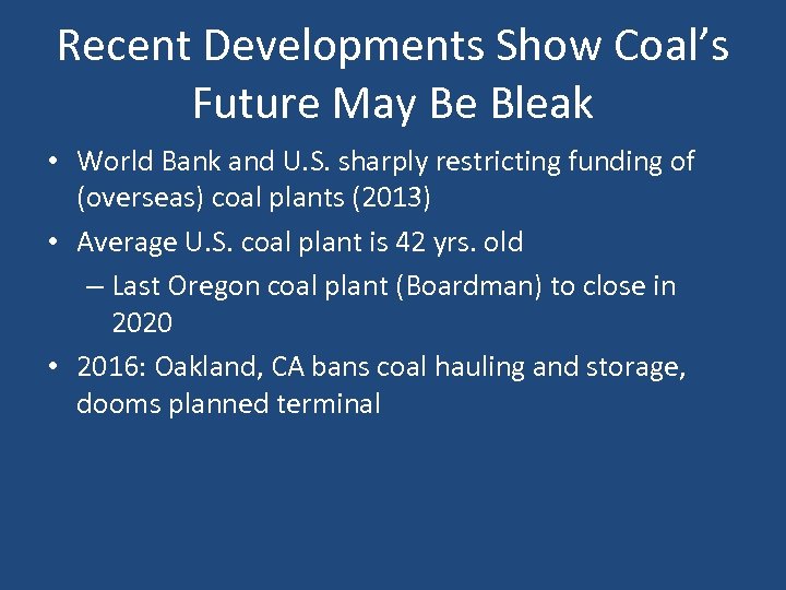 Recent Developments Show Coal’s Future May Be Bleak • World Bank and U. S.