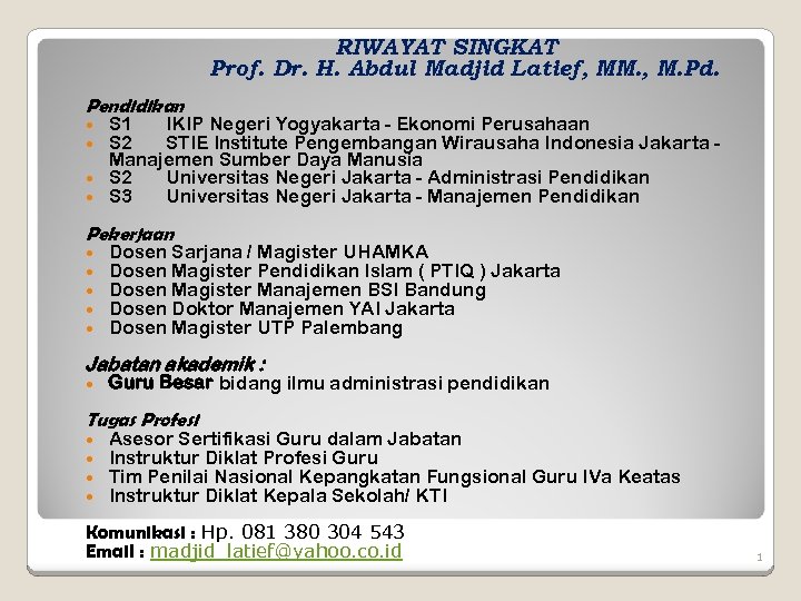 RIWAYAT SINGKAT Prof. Dr. H. Abdul Madjid Latief, MM. , M. Pd. Pendidikan S