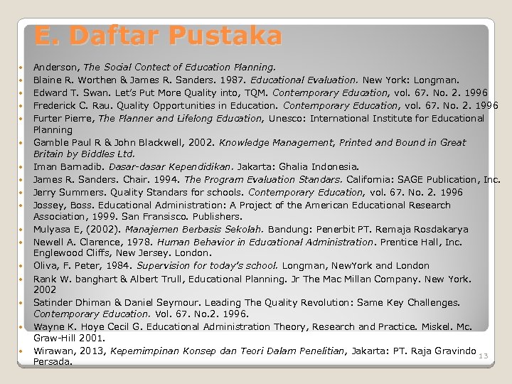 E. Daftar Pustaka Anderson, The Social Contect of Education Planning. Blaine R. Worthen &
