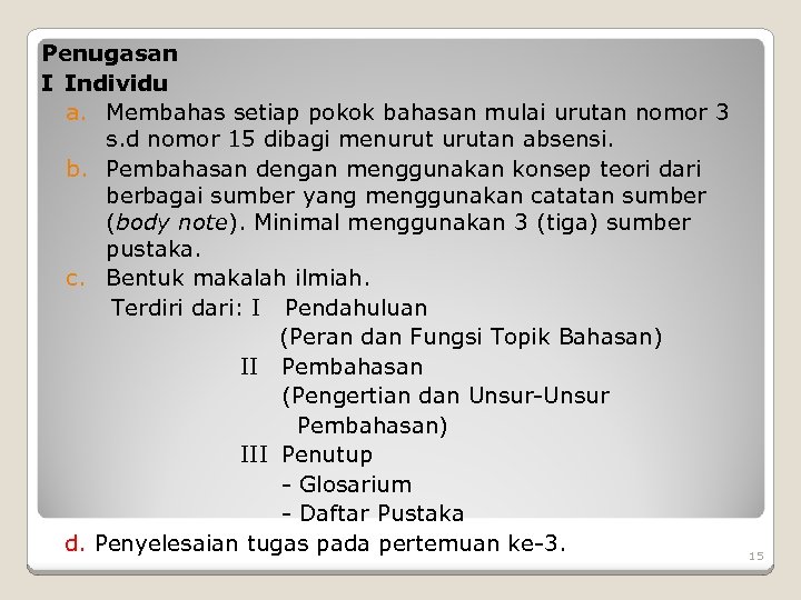 Penugasan I Individu a. Membahas setiap pokok bahasan mulai urutan nomor 3 s. d