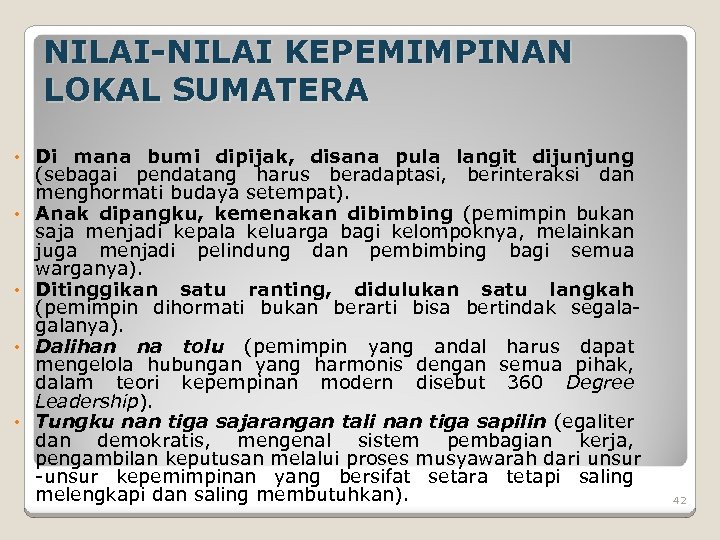NILAI-NILAI KEPEMIMPINAN LOKAL SUMATERA • • • Di mana bumi dipijak, disana pula langit