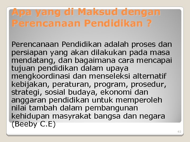 Apa yang di Maksud dengan Perencanaan Pendidikan ? Perencanaan Pendidikan adalah proses dan persiapan