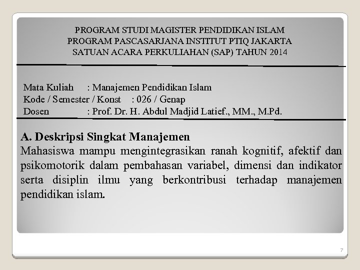 PROGRAM STUDI MAGISTER PENDIDIKAN ISLAM PROGRAM PASCASARJANA INSTITUT PTIQ JAKARTA SATUAN ACARA PERKULIAHAN (SAP)