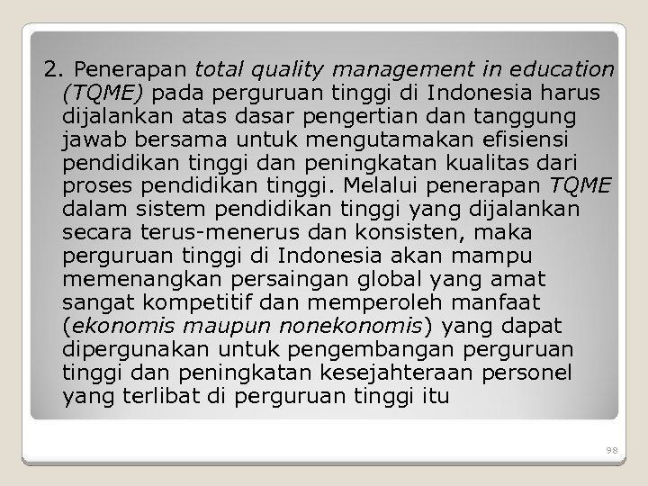 2. Penerapan total quality management in education (TQME) pada perguruan tinggi di Indonesia harus