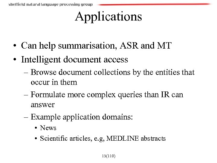 Applications • Can help summarisation, ASR and MT • Intelligent document access – Browse