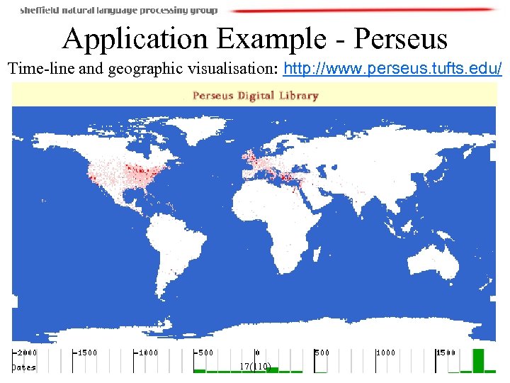 Application Example - Perseus Time-line and geographic visualisation: http: //www. perseus. tufts. edu/ 17(110)