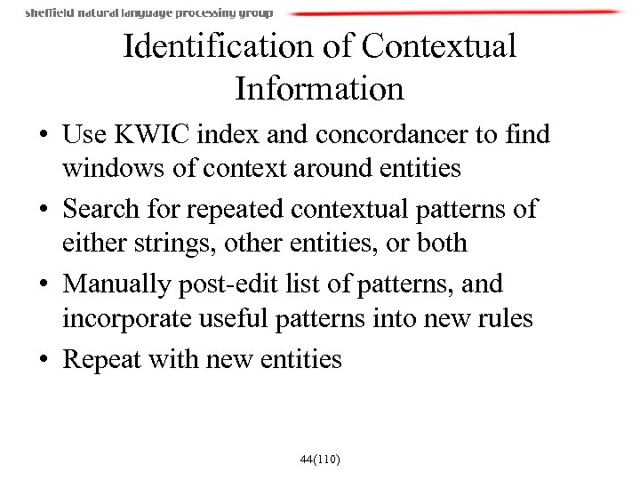 Identification of Contextual Information • Use KWIC index and concordancer to find windows of
