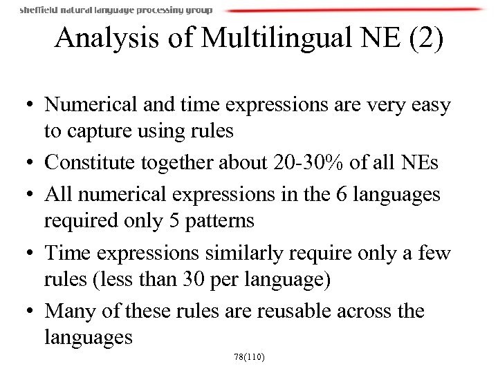 Analysis of Multilingual NE (2) • Numerical and time expressions are very easy to