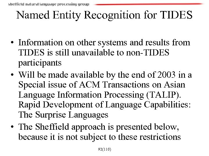Named Entity Recognition for TIDES • Information on other systems and results from TIDES
