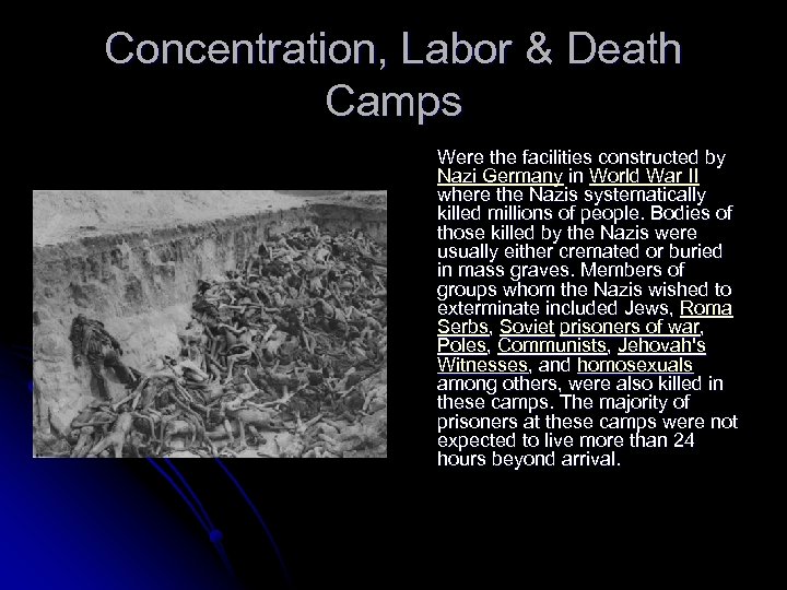 Concentration, Labor & Death Camps Were the facilities constructed by Nazi Germany in World
