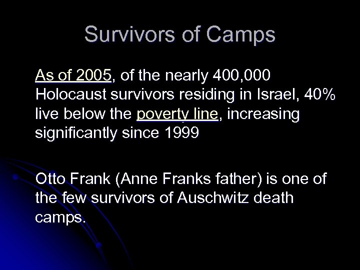 Survivors of Camps As of 2005, of the nearly 400, 000 Holocaust survivors residing