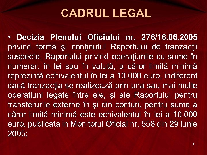 CADRUL LEGAL • Decizia Plenului Oficiului nr. 276/16. 06. 2005 privind forma şi conţinutul