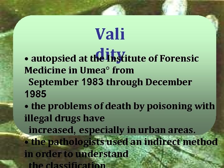 Vali dity • autopsied at the Institute of Forensic Medicine in Umea° from September