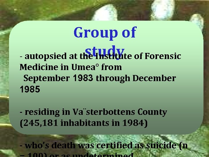 Group of study - autopsied at the Institute of Forensic Medicine in Umea° from