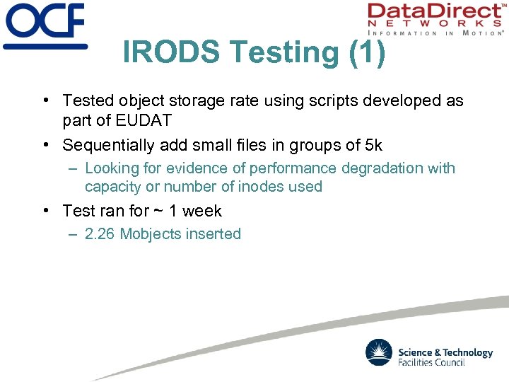 IRODS Testing (1) • Tested object storage rate using scripts developed as part of