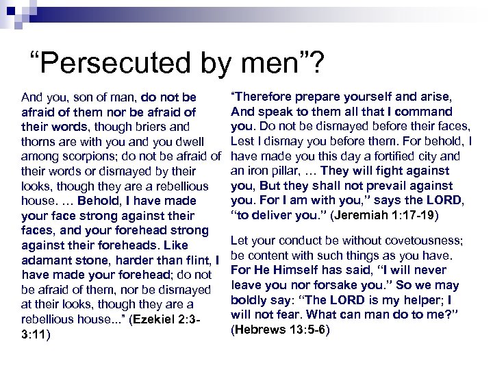 “Persecuted by men”? And you, son of man, do not be afraid of them