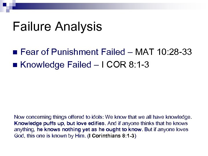 Failure Analysis Fear of Punishment Failed – MAT 10: 28 -33 n Knowledge Failed