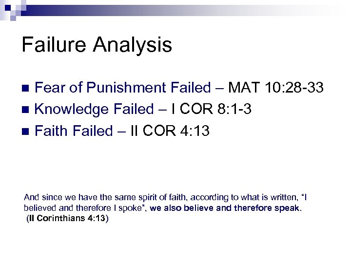 Failure Analysis Fear of Punishment Failed – MAT 10: 28 -33 n Knowledge Failed