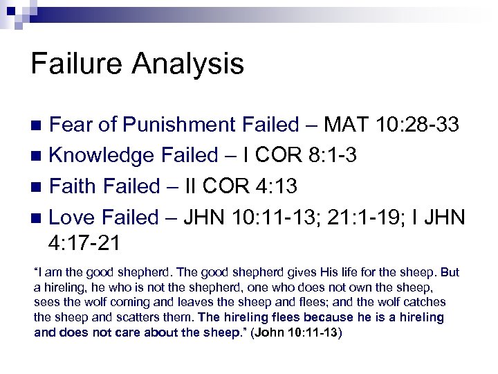 Failure Analysis Fear of Punishment Failed – MAT 10: 28 -33 n Knowledge Failed