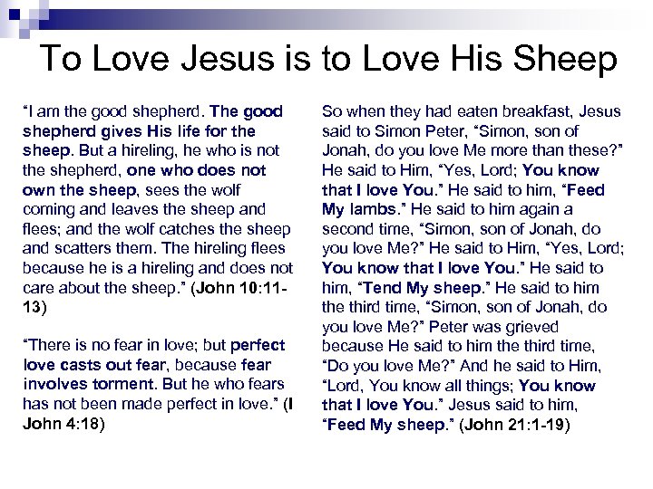 To Love Jesus is to Love His Sheep “I am the good shepherd. The
