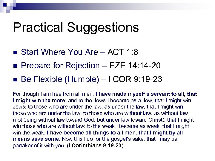 Practical Suggestions n Start Where You Are – ACT 1: 8 n Prepare for