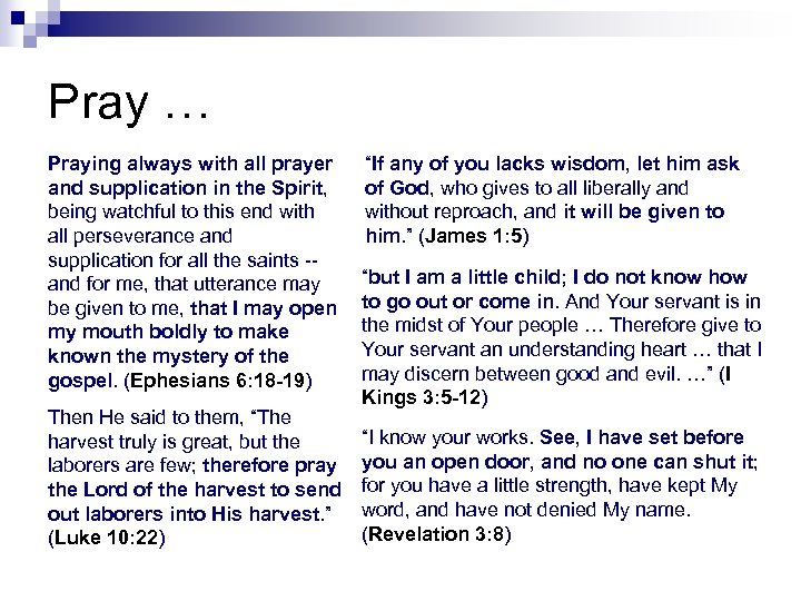 Pray … Praying always with all prayer and supplication in the Spirit, being watchful