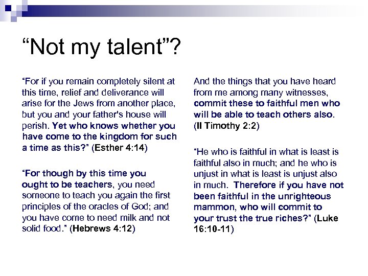 “Not my talent”? “For if you remain completely silent at this time, relief and