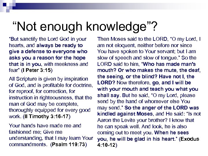 “Not enough knowledge”? “But sanctify the Lord God in your hearts, and always be