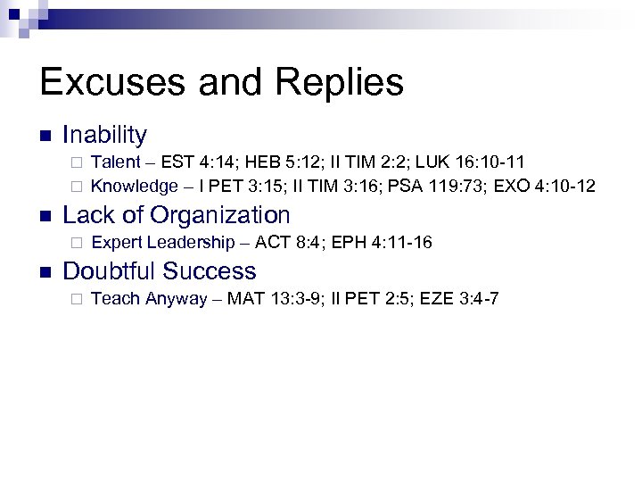 Excuses and Replies n Inability Talent – EST 4: 14; HEB 5: 12; II