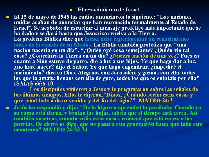 El renacimiento de Israel El 15 de mayo de 1948 las radios anunciaron lo