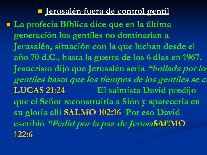 Jerusalén fuera de control gentil n La profecía Bíblica dice que en la última