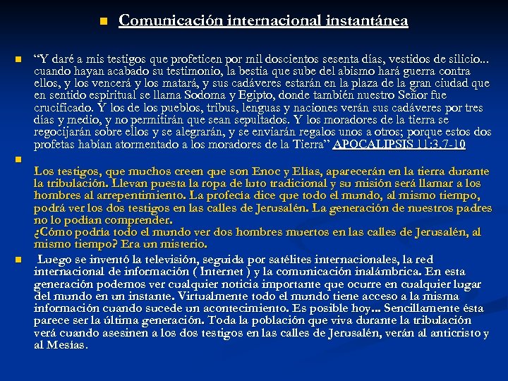 n n Comunicación internacional instantánea “Y daré a mis testigos que profeticen por mil