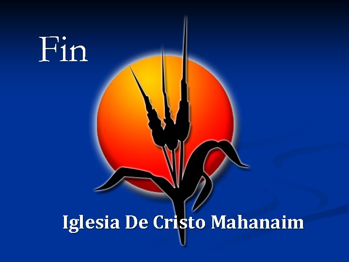 Fin Iglesia De Cristo Mahanaim 