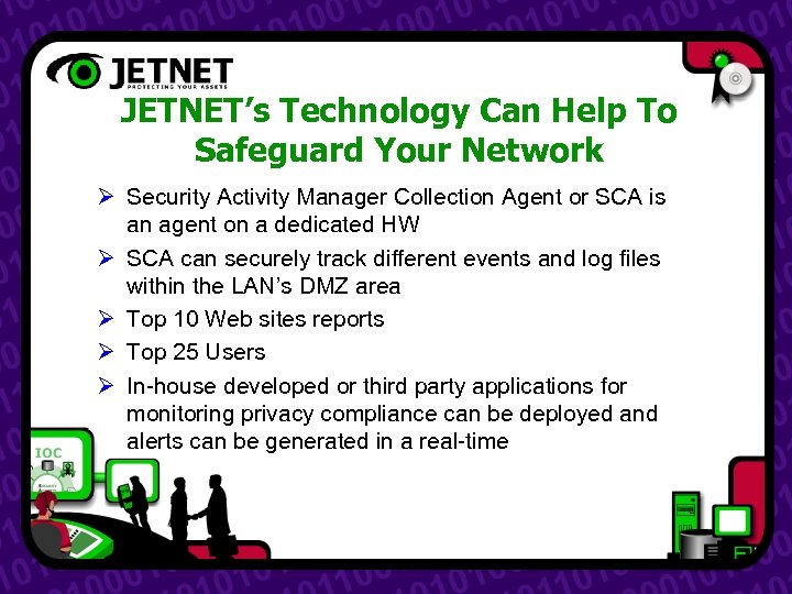 JETNET’s Technology Can Help To Safeguard Your Network Ø Security Activity Manager Collection Agent