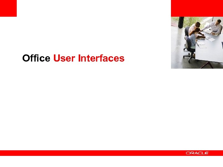 <Insert Picture Here> Office User Interfaces 