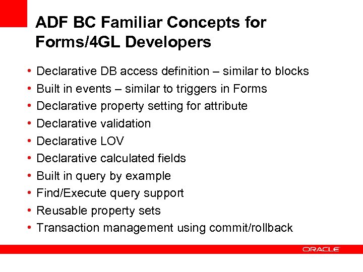 ADF BC Familiar Concepts for Forms/4 GL Developers • • • Declarative DB access