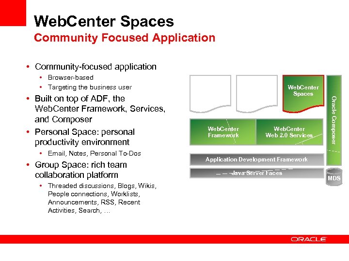 Web. Center Spaces Community Focused Application • Community-focused application • Browser-based • Targeting the