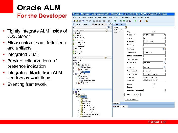 Oracle ALM For the Developer • Tightly integrate ALM inside of JDeveloper • Allow