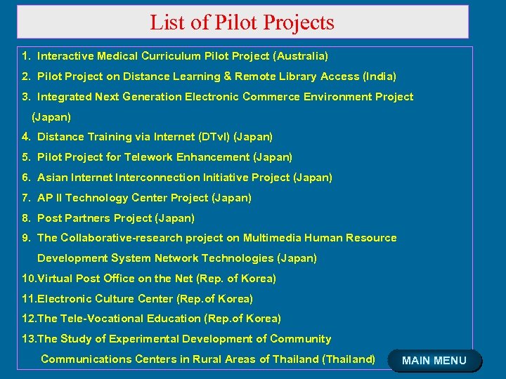 List of Pilot Projects 1. Interactive Medical Curriculum Pilot Project (Australia) 2. Pilot Project