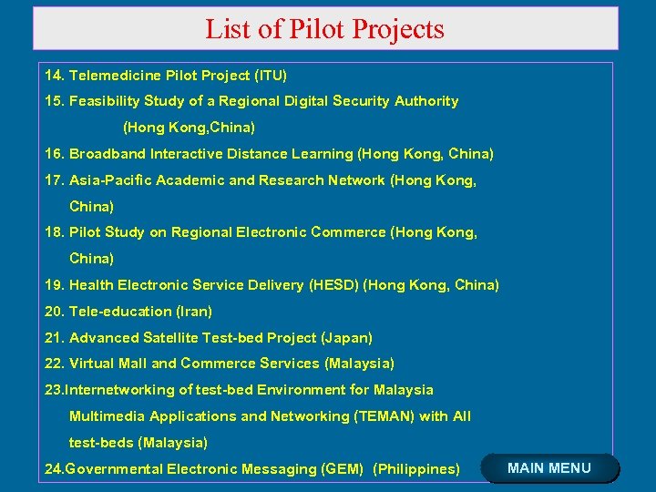 List of Pilot Projects 14. Telemedicine Pilot Project (ITU) 15. Feasibility Study of a