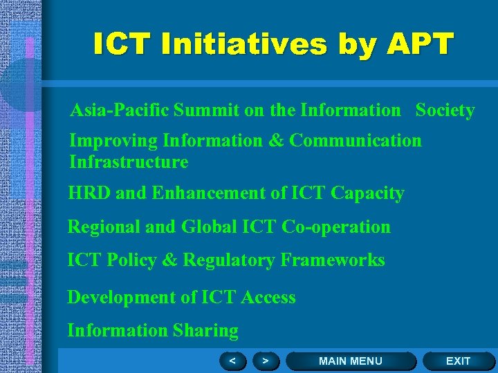 ICT Initiatives by APT Asia-Pacific Summit on the Information Society Improving Information & Communication