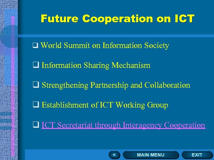 Future Cooperation on ICT q World Summit on Information Society CIVIL SOCIETY q Information