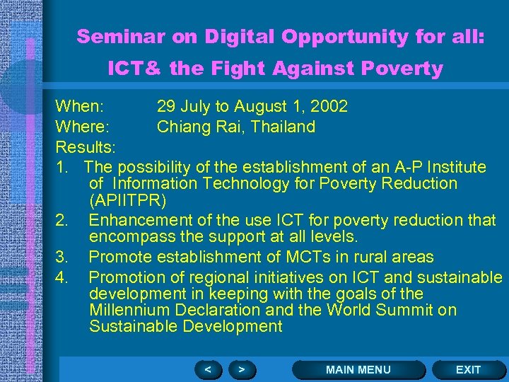 Seminar on Digital Opportunity for all: ICT& the Fight Against Poverty When: 29 July