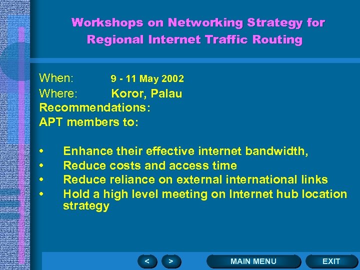 Workshops on Networking Strategy for Regional Internet Traffic Routing When: 9 - 11 May