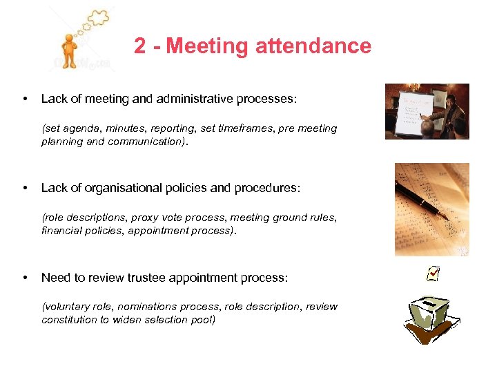 2 - Meeting attendance • Lack of meeting and administrative processes: (set agenda, minutes,